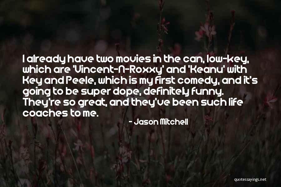 It Funny Quotes By Jason Mitchell