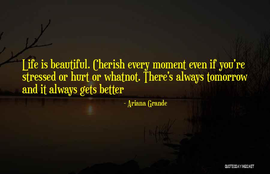 It Gets Better Quotes By Ariana Grande