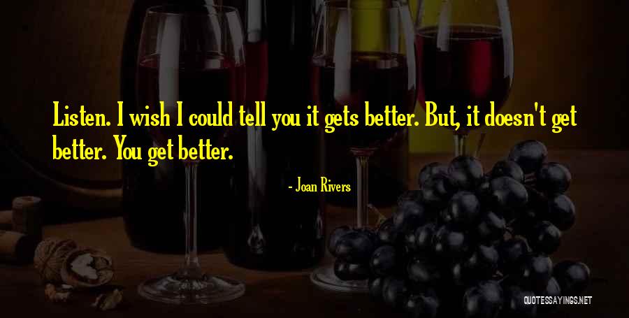 It Gets Better Quotes By Joan Rivers