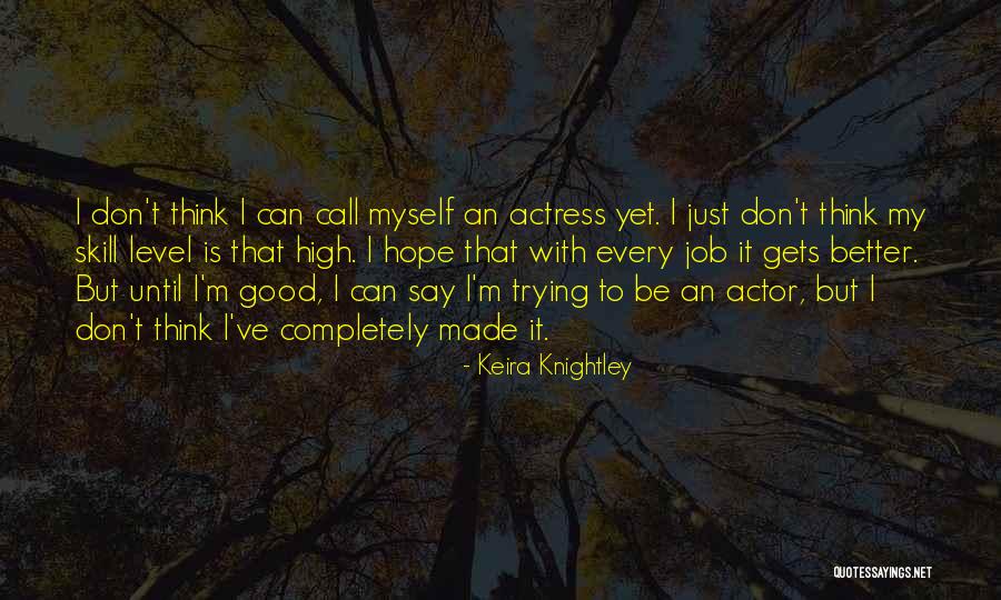 It Gets Better Quotes By Keira Knightley