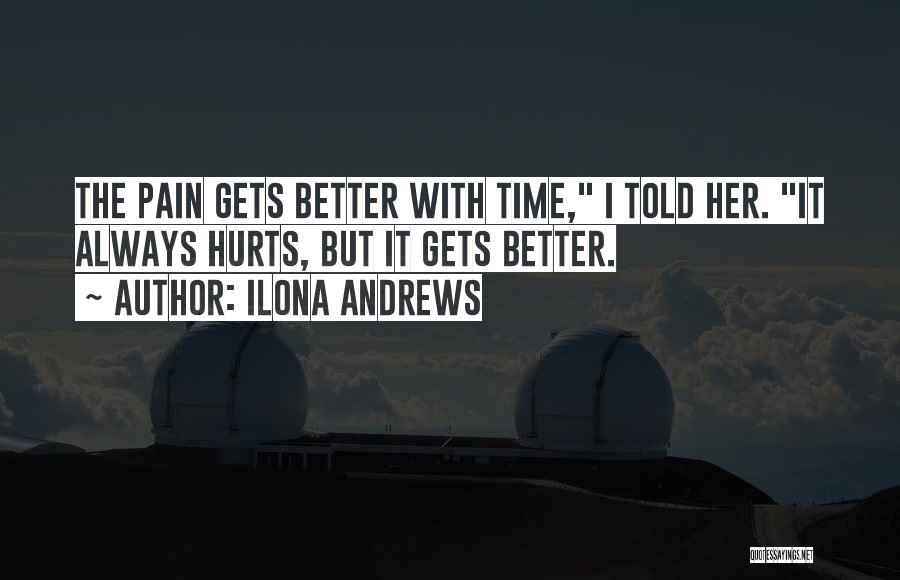 It Gets Better With Time Quotes By Ilona Andrews