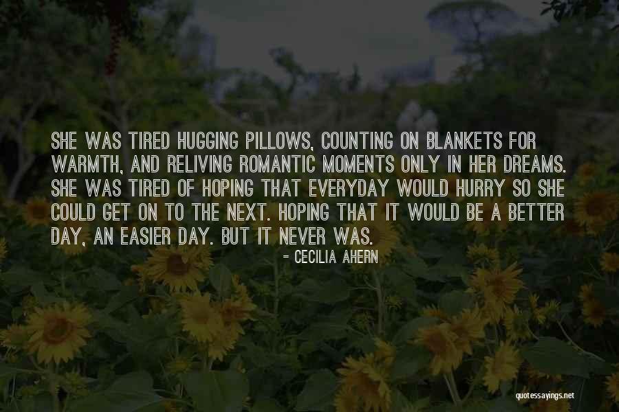 It Gets Easier Everyday Quotes By Cecilia Ahern It Gets Easier Everyday Quotes By Cecilia Ahern