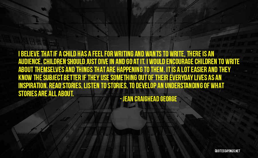 It Gets Easier Everyday Quotes By Jean Craighead George It Gets Easier Everyday Quotes By Jean Craighead George