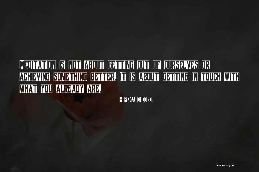 It Getting Better Quotes By Pema Chodron It Getting Better Quotes By Pema Chodron