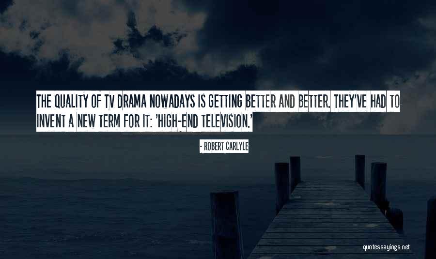 It Getting Better Quotes By Robert Carlyle It Getting Better Quotes By Robert Carlyle