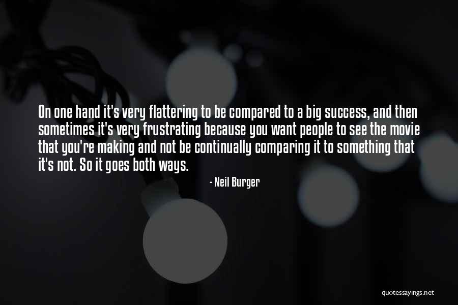 It Goes Both Ways Quotes By Neil Burger It Goes Both Ways Quotes By Neil Burger