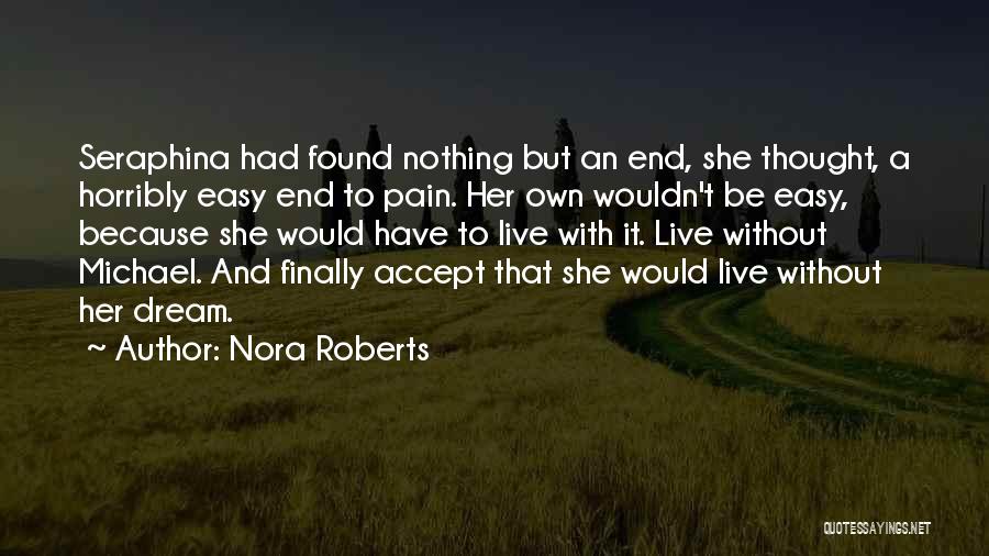 It Had To End Quotes By Nora Roberts