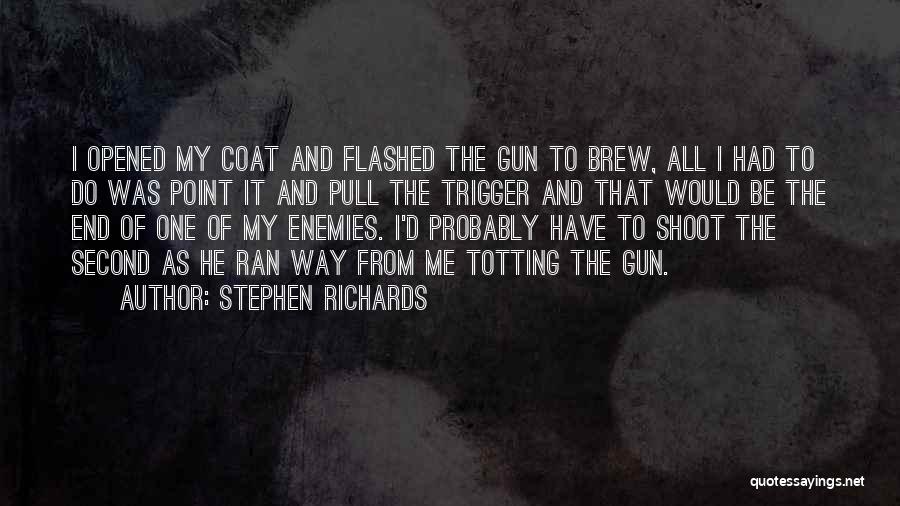 It Had To End Quotes By Stephen Richards