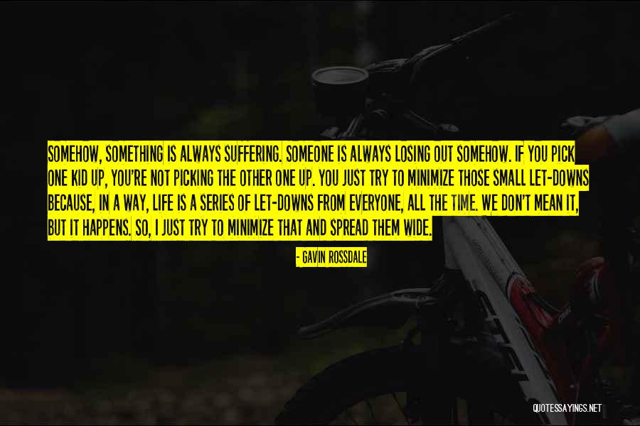 It Happens To Everyone Quotes By Gavin Rossdale It Happens To Everyone Quotes By Gavin Rossdale