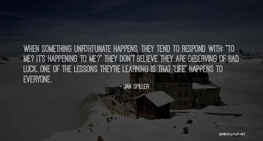 It Happens To Everyone Quotes By Jan Spiller It Happens To Everyone Quotes By Jan Spiller