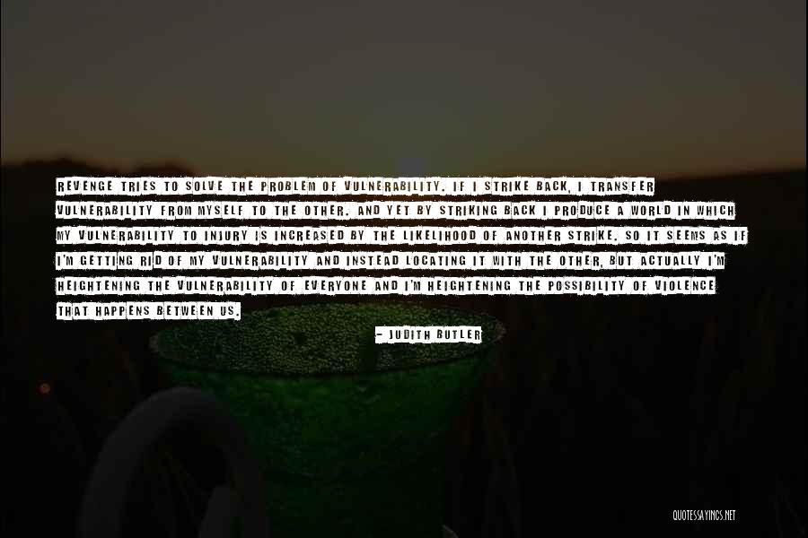 It Happens To Everyone Quotes By Judith Butler It Happens To Everyone Quotes By Judith Butler