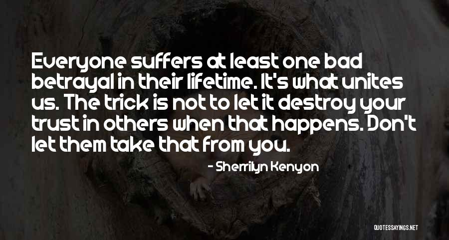 It Happens To Everyone Quotes By Sherrilyn Kenyon It Happens To Everyone Quotes By Sherrilyn Kenyon