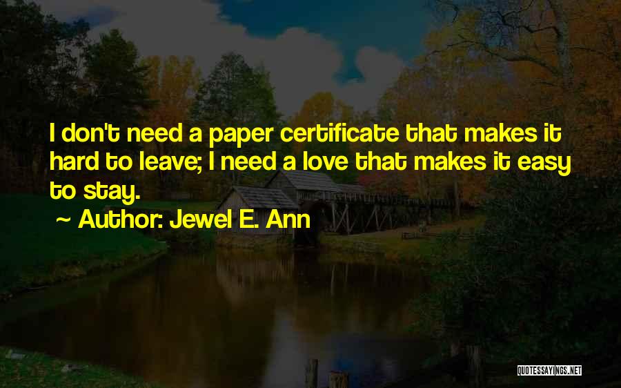 It Hard To Leave Someone You Love Quotes By Jewel E. Ann