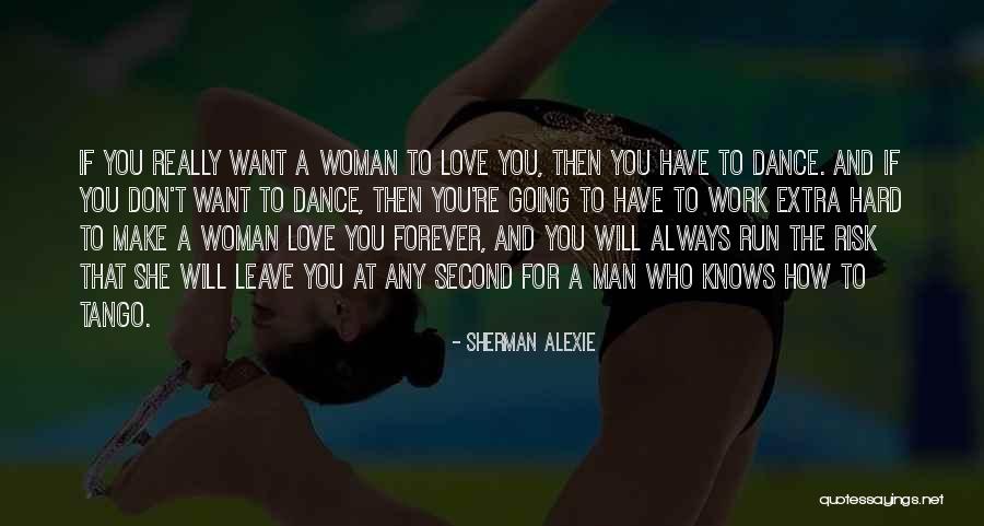 It Hard To Leave Someone You Love Quotes By Sherman Alexie