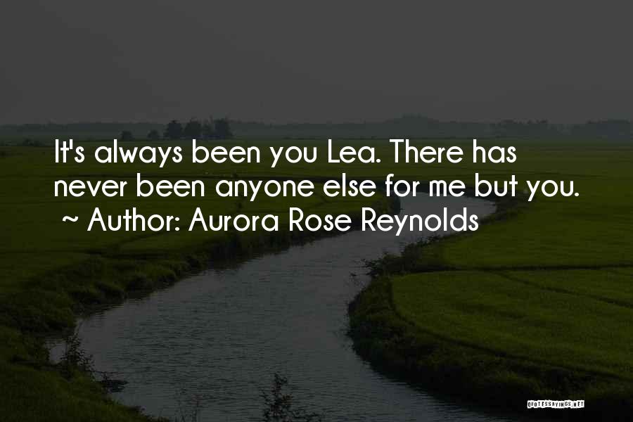 It Has Always Been You Quotes By Aurora Rose Reynolds