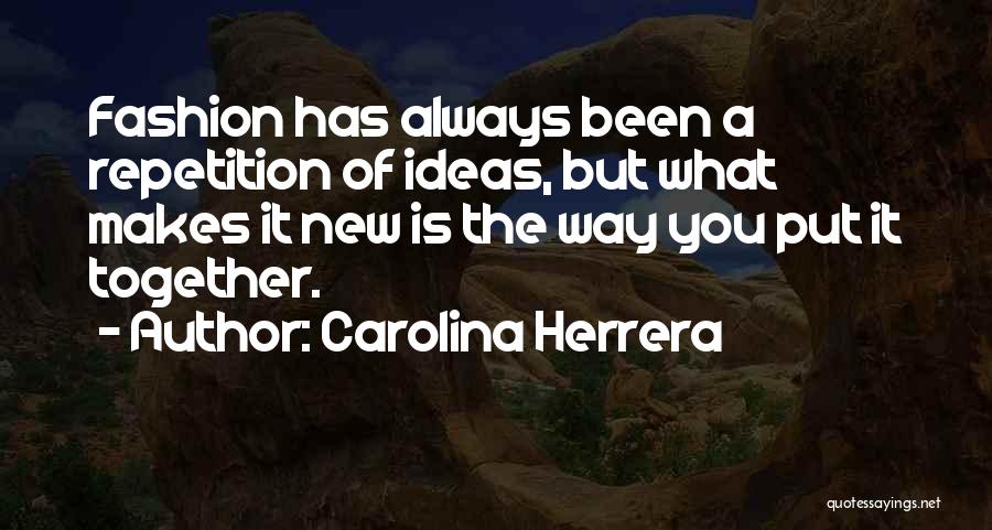 It Has Always Been You Quotes By Carolina Herrera