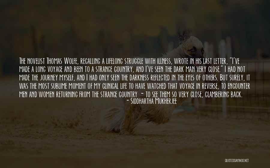 It Has Been A Long Journey Quotes By Siddhartha Mukherjee It Has Been A Long Journey Quotes By Siddhartha Mukherjee