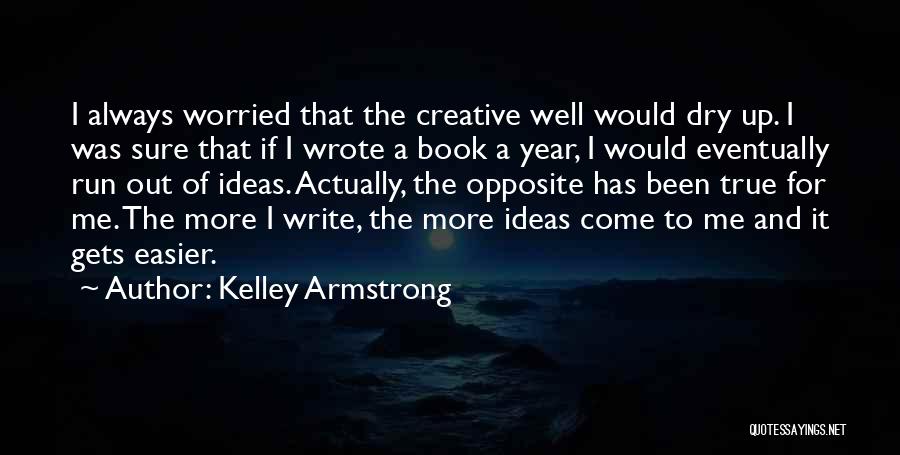 It Has Been A Year Quotes By Kelley Armstrong