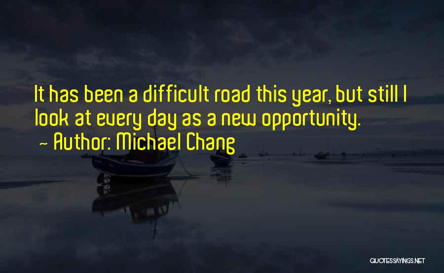 It Has Been A Year Quotes By Michael Chang