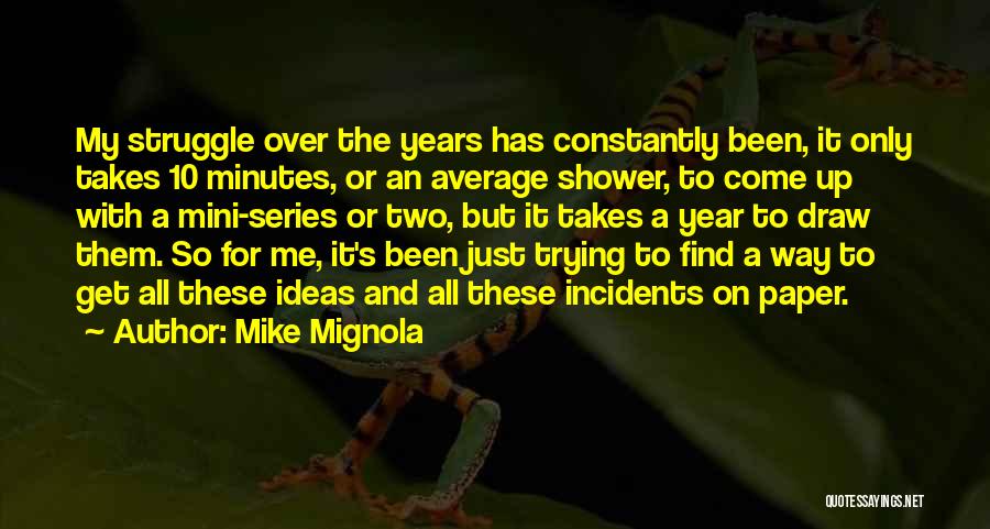 It Has Been A Year Quotes By Mike Mignola