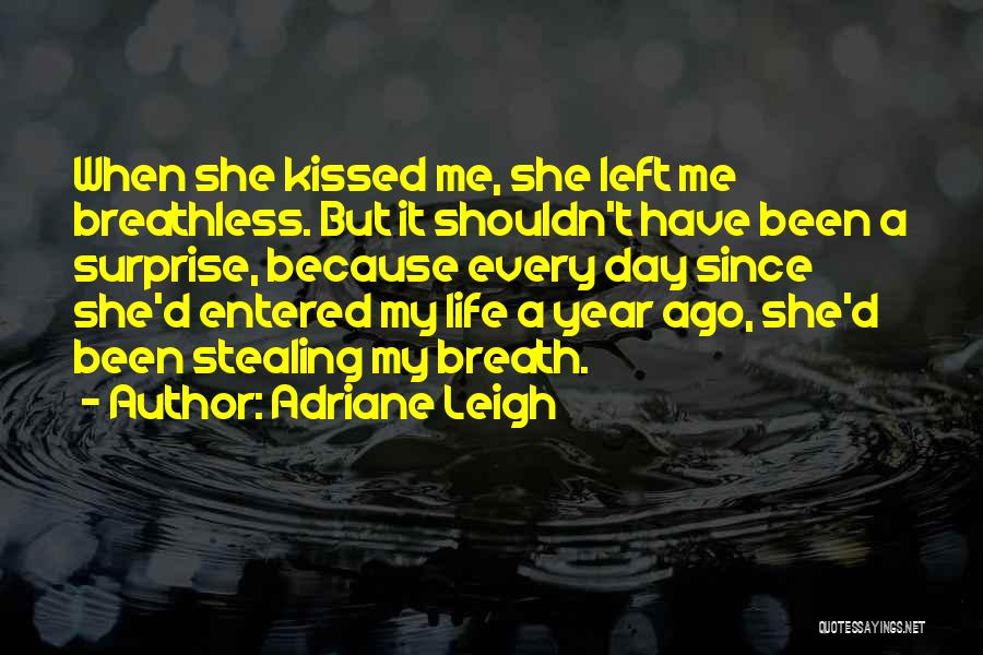 It Has Been A Year Since You Left Us Quotes By Adriane Leigh
