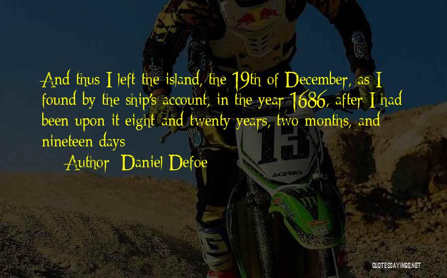 It Has Been A Year Since You Left Us Quotes By Daniel Defoe