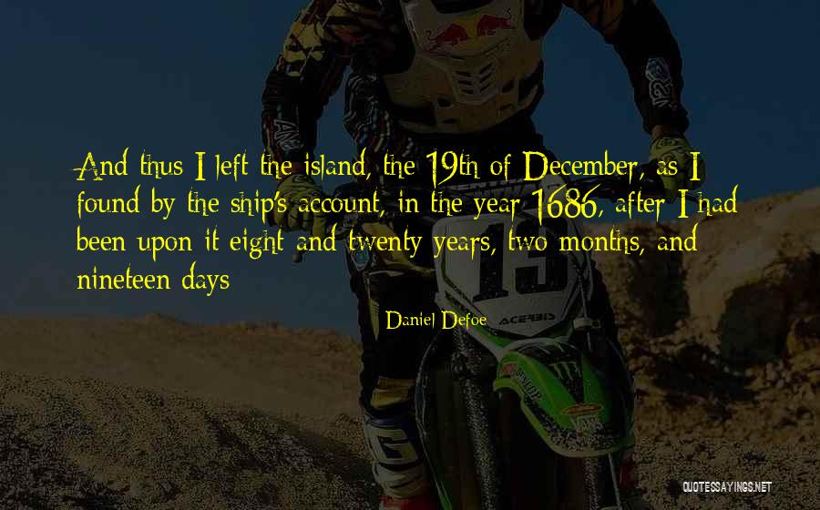 It Has Been A Year Since You Left Us Quotes By Daniel Defoe