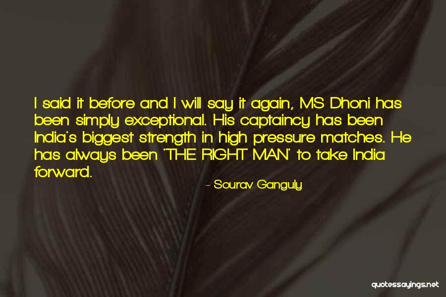 It Has Been Said Quotes By Sourav Ganguly It Has Been Said Quotes By Sourav Ganguly