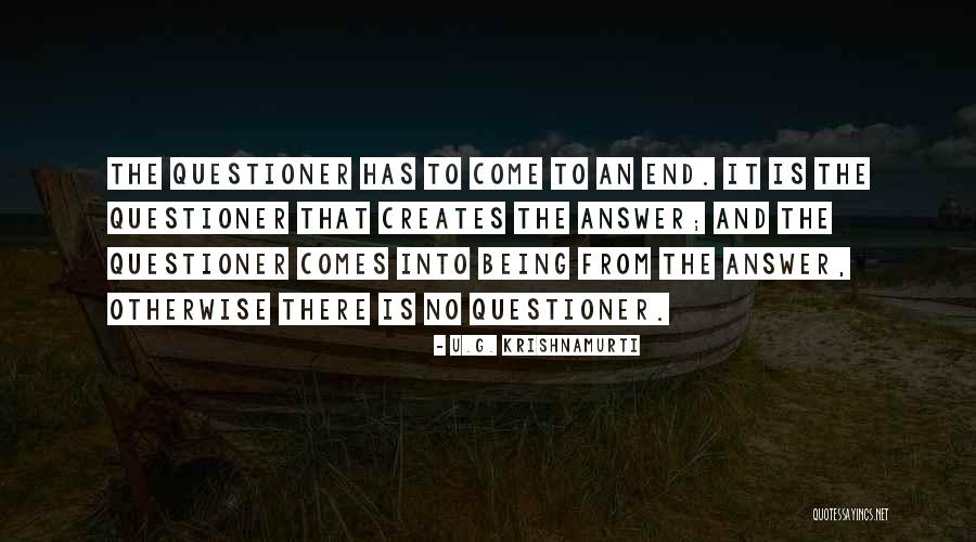 It Has Come To An End Quotes By U.G. Krishnamurti It Has Come To An End Quotes By U.G. Krishnamurti