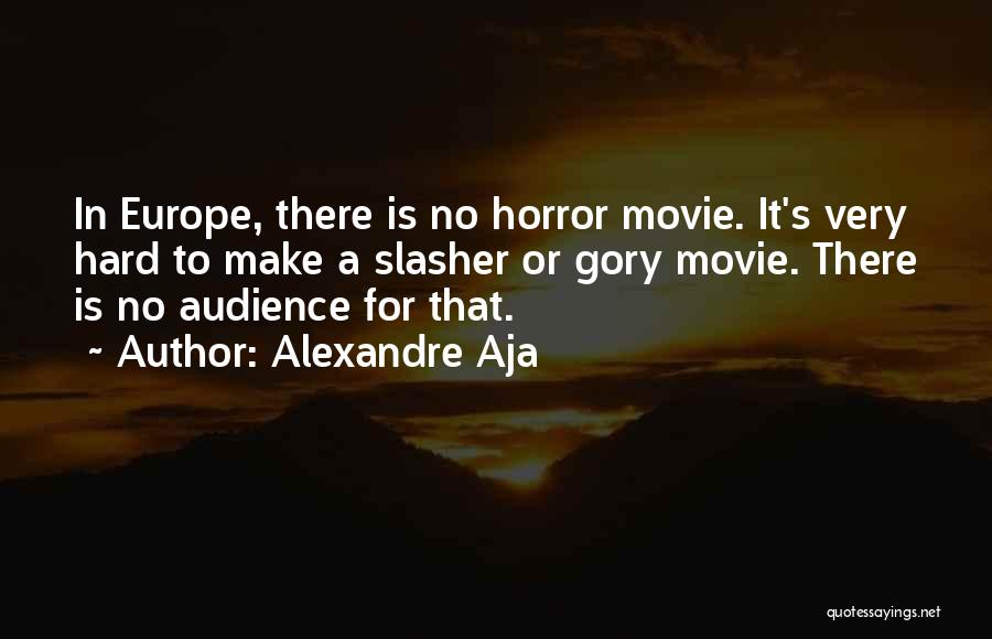 It Horror Movie Quotes By Alexandre Aja