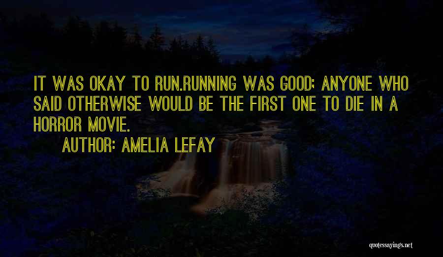 It Horror Movie Quotes By Amelia LeFay