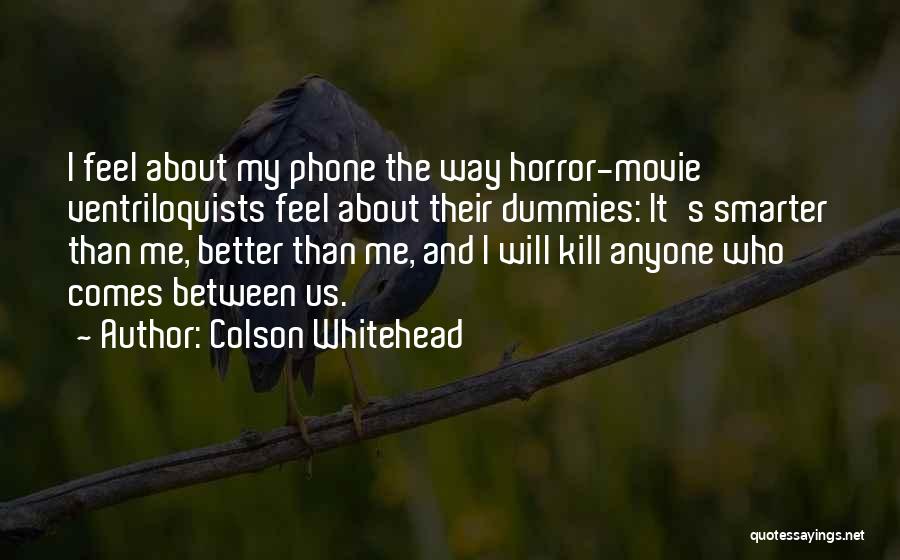 It Horror Movie Quotes By Colson Whitehead