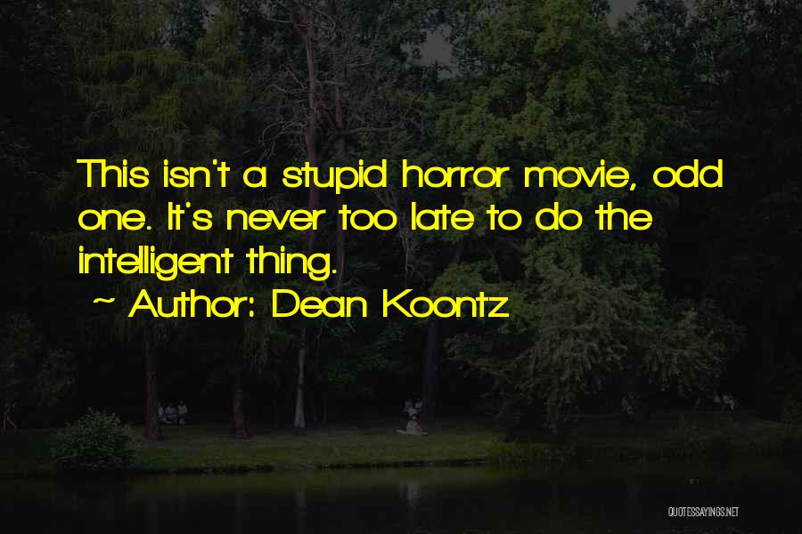 It Horror Movie Quotes By Dean Koontz
