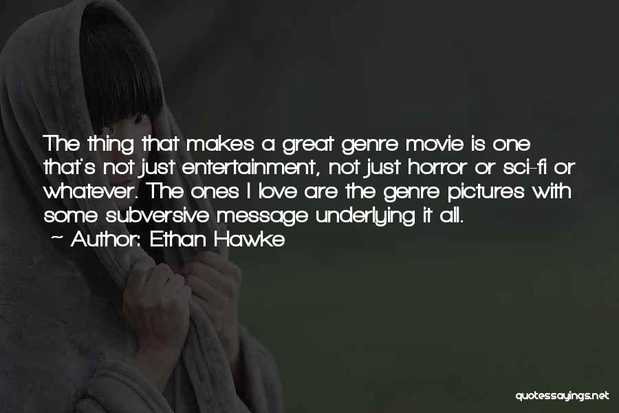 It Horror Movie Quotes By Ethan Hawke