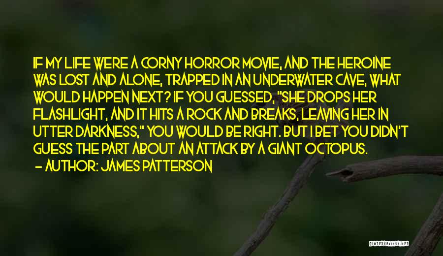 It Horror Movie Quotes By James Patterson