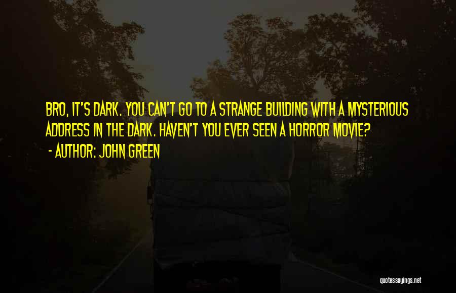 It Horror Movie Quotes By John Green