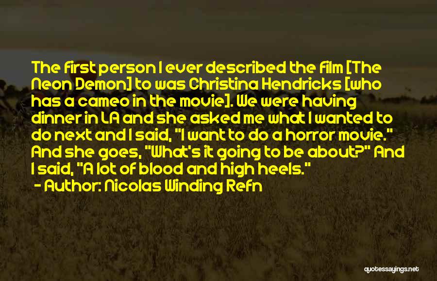 It Horror Movie Quotes By Nicolas Winding Refn