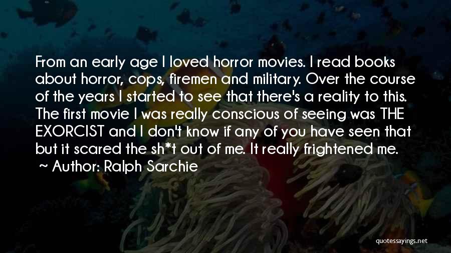 It Horror Movie Quotes By Ralph Sarchie