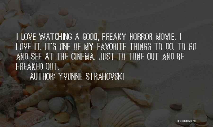 It Horror Movie Quotes By Yvonne Strahovski