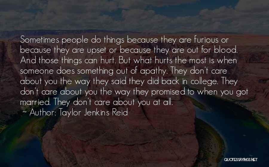 It Hurts Because I Care Quotes By Taylor Jenkins Reid