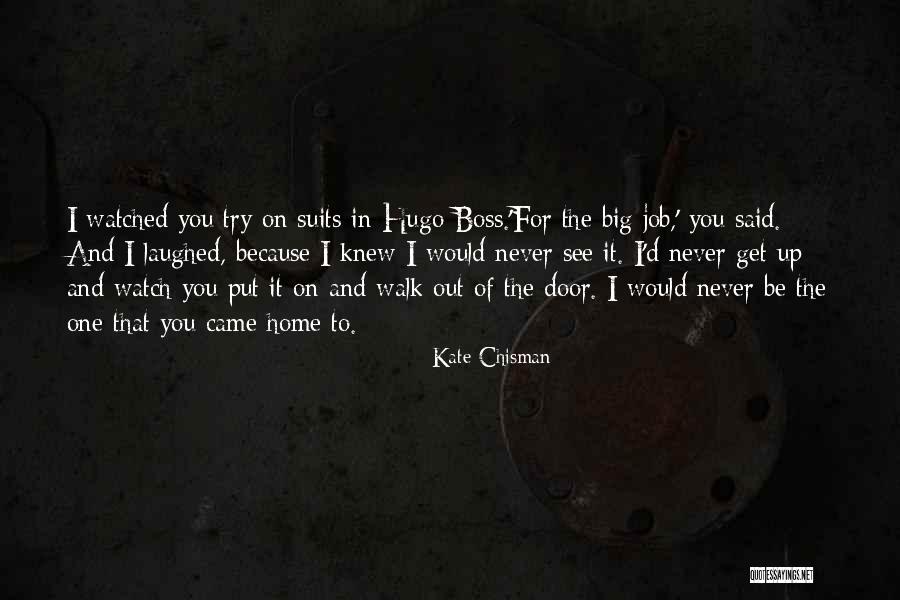 It Hurts But I Have To Let Go Quotes By Kate Chisman