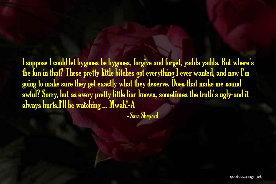 It Hurts But I Have To Let Go Quotes By Sara Shepard