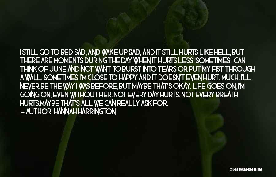 It Hurts But I'm Okay Quotes By Hannah Harrington