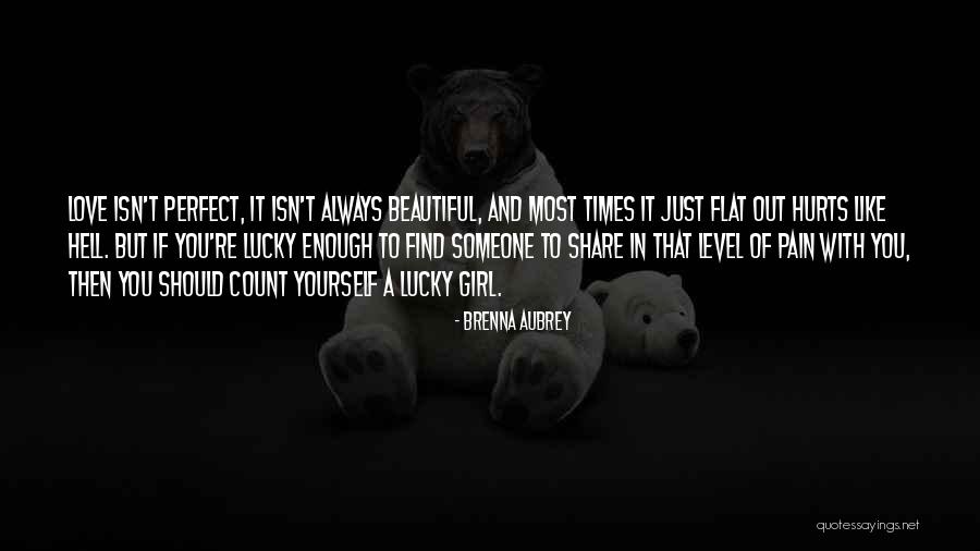 It Hurts Like Hell Quotes By Brenna Aubrey It Hurts Like Hell Quotes By Brenna Aubrey