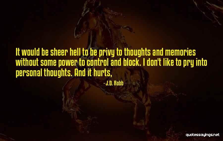 It Hurts Like Hell Quotes By J.D. Robb It Hurts Like Hell Quotes By J.D. Robb
