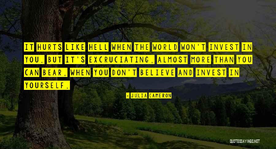 It Hurts Like Hell Quotes By Julia Cameron It Hurts Like Hell Quotes By Julia Cameron