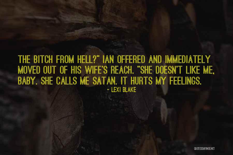 It Hurts Like Hell Quotes By Lexi Blake It Hurts Like Hell Quotes By Lexi Blake