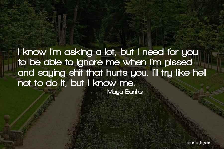 It Hurts Like Hell Quotes By Maya Banks It Hurts Like Hell Quotes By Maya Banks