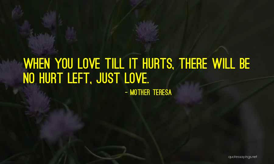 It Hurts Love Quotes By Mother Teresa