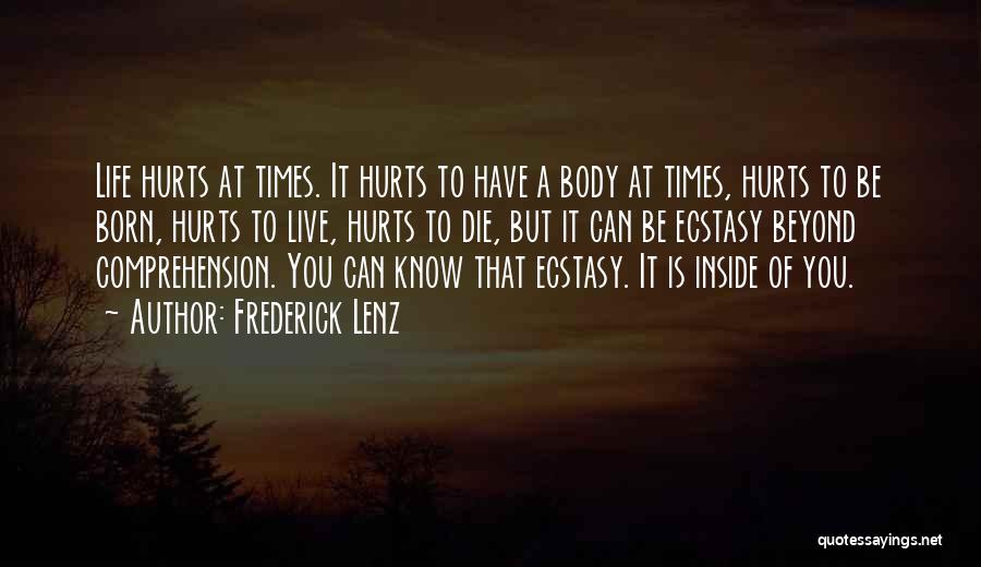 It Hurts Me Inside Quotes By Frederick Lenz